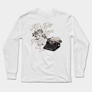 all s fair in love and poetry | rose and typewrite Long Sleeve T-Shirt